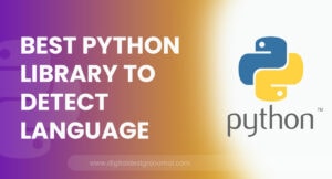 Best Python Library to Detect Language