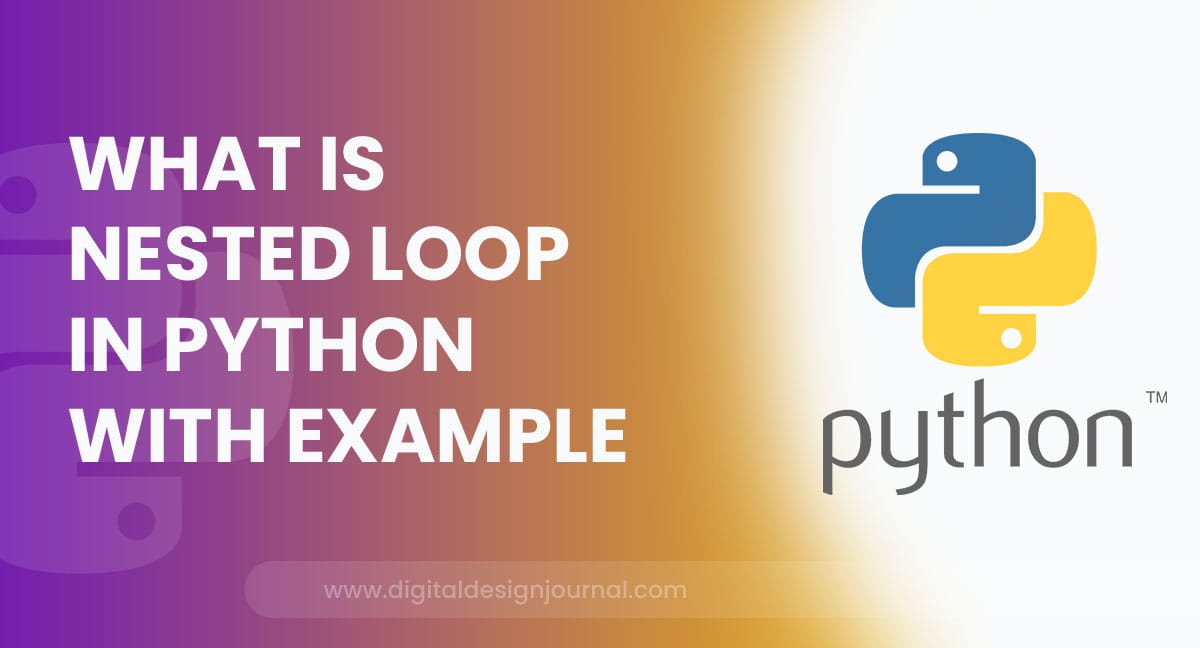 What is nested loop in Python with example?