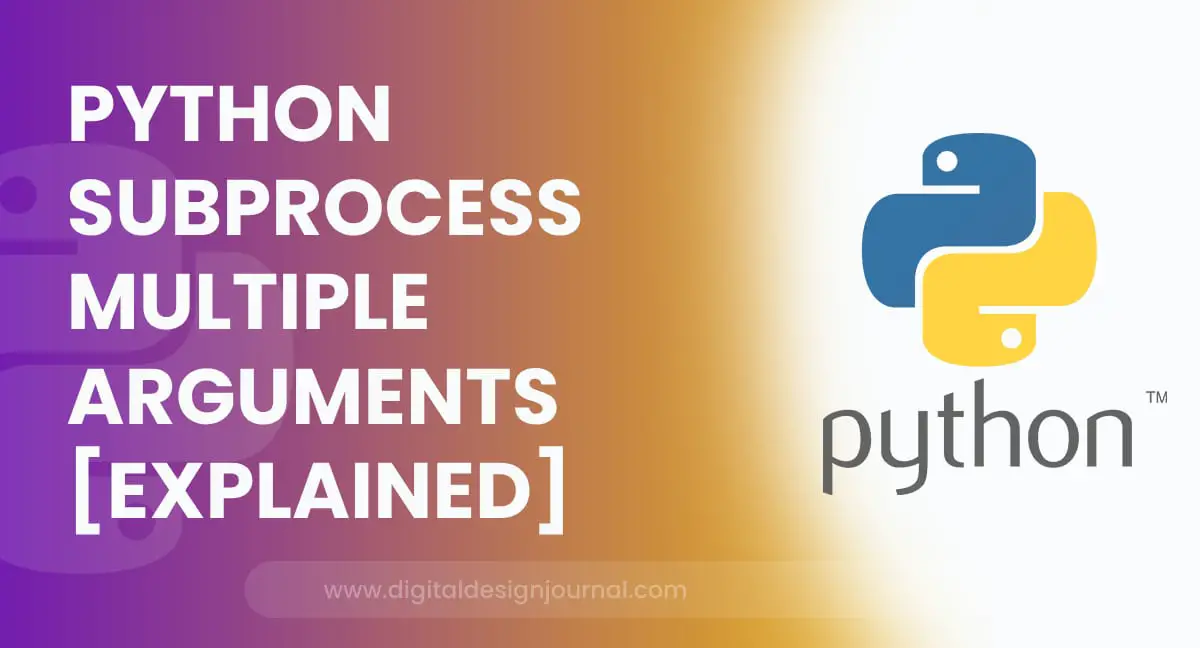 Python Subprocess Multiple Arguments [Explained]